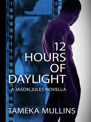 cover image of 12 Hours of Daylight – a Jason Jules Novella